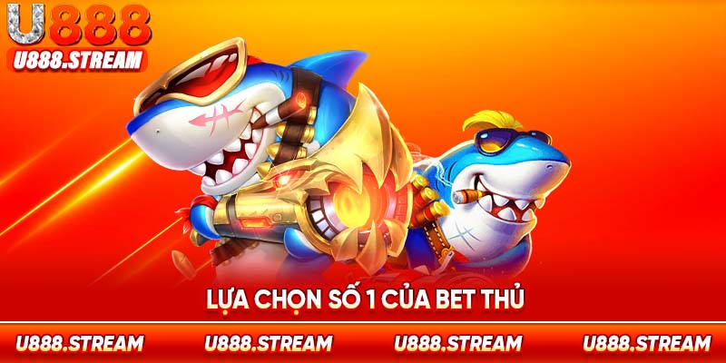 Game bắn cá Long Thần U888 được đón nhận của hàng triệu ngư thủ