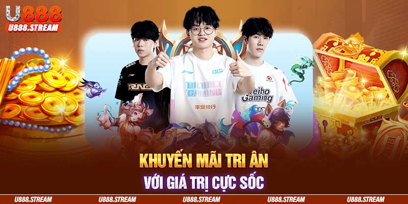 Loạt ưu đãi cực sốc cho người chơi tham gia Esport tại U888