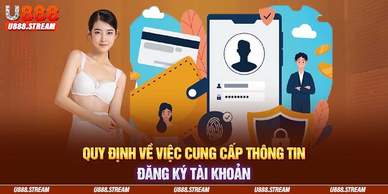 Cung cấp tất cả thông tin đăng ký tài khoản U888 chính chủ