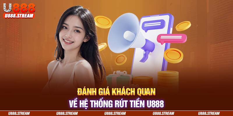 Tất cả giao dịch rút tiền U888 đều được bảo mật an toàn tuyệt đối