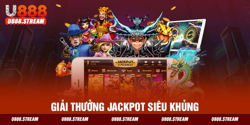 Giải thưởng jackpot siêu khủng