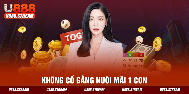 Không nên nuôi một con số duy nhất trong thời gian dài