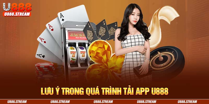 Chọn nguồn tải app U888 chính thống để hạn chế rủi ro