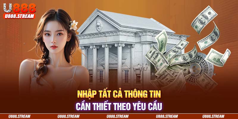 Nhập chính xác các thông tin rút tiền U888