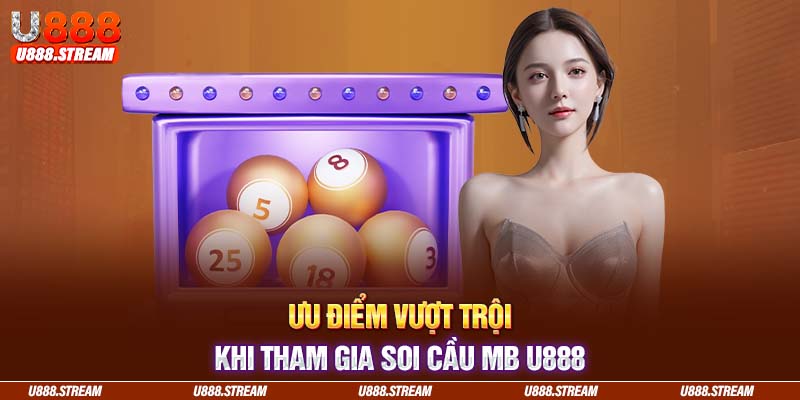 Soi cầu MB U888 hỗ trợ dự đoán cặp số chuẩn theo công cụ thống kê