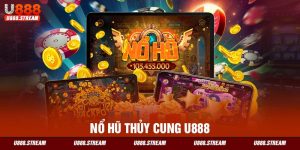 nổ hũ Thủy Cung U888