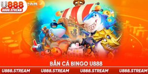 Bắn cá Bingo U888