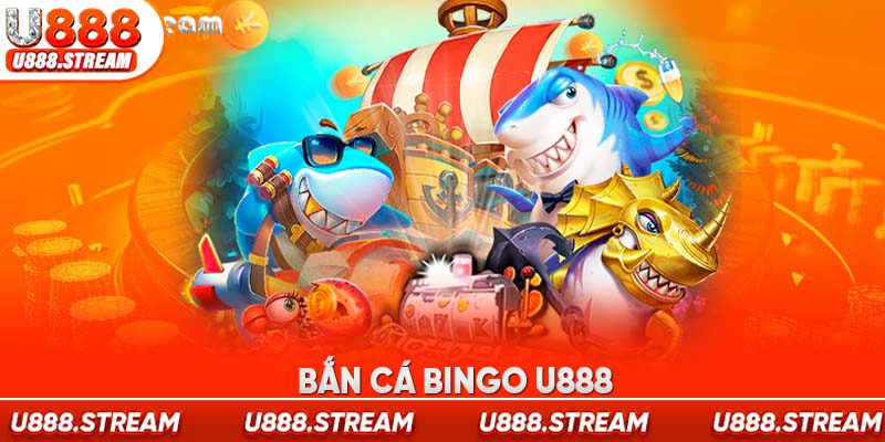 Bắn cá Bingo U888