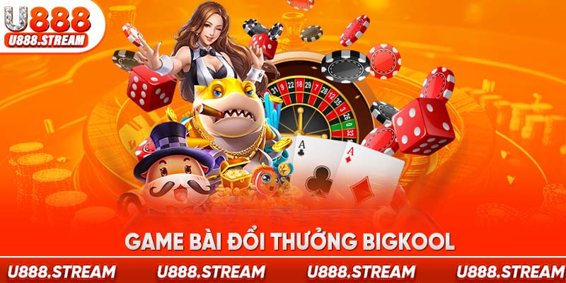 Game bài online BigKool quy tụ kho trò chơi đánh bài đặc sắc