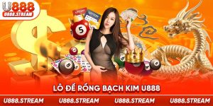 lô đề Rồng Bạch Kim U888